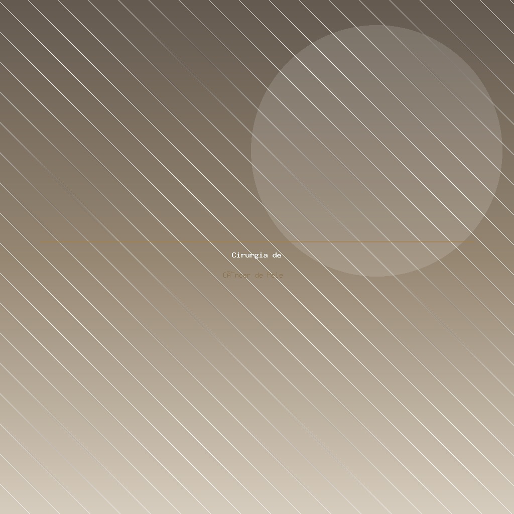 Cirurgia de Câncer de Pele