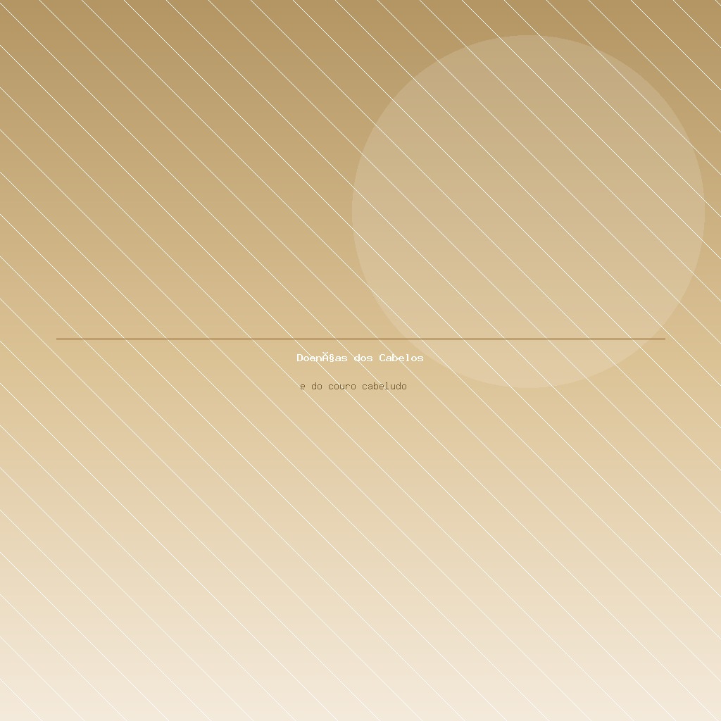 Doenças dos Cabelos e do Couro Cabeludo