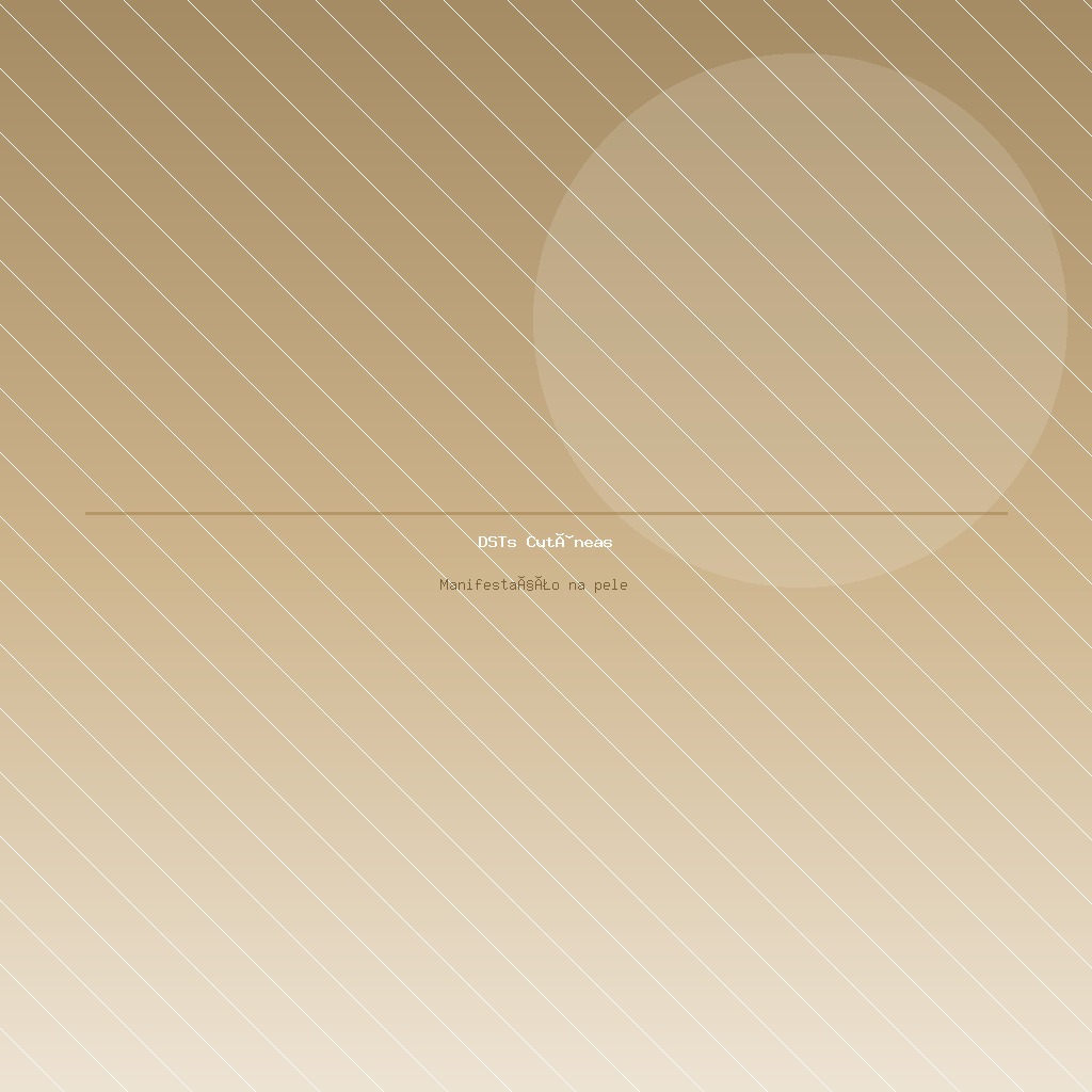 DSTs com Manifestação Cutânea