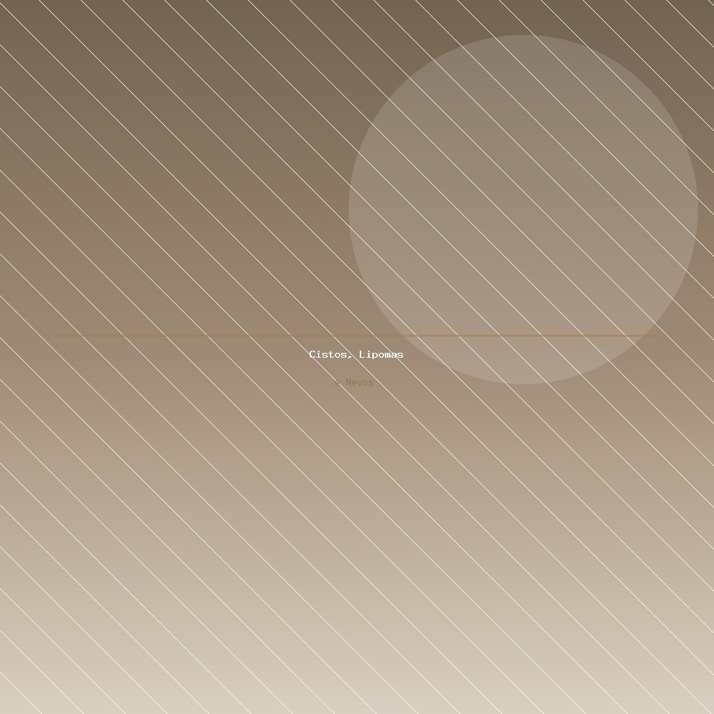 Retirada de Cistos, Lipomas e Nevos