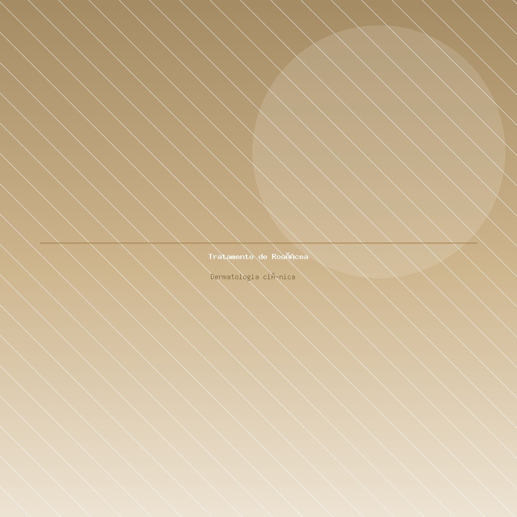 Tratamento de Rosácea